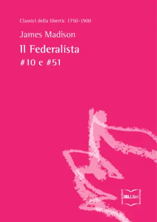 Il federalista n 10 e n 51 james madison ibllibri