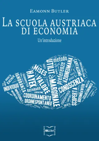 La scuola austriaca di economia eamonn butler ibllibri