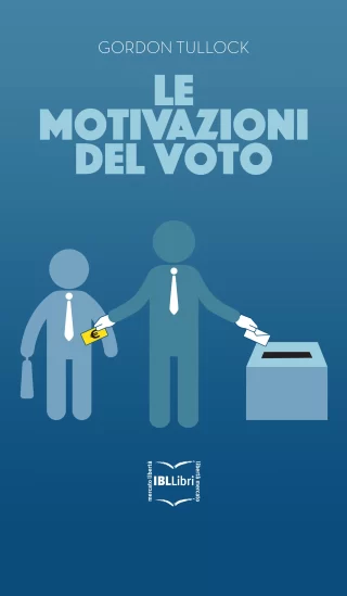 Le motivazioni del voto gordon tullock ibllibri